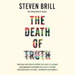 The Death of Truth, Steven Brill