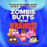 Zombie Butts From Uranus!, Andy Griffiths