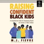 Raising Confident Black Kids, M.J. Fievre