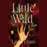 Little Wild, Laura Evans