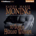 To Tame a Highland Warrior, Karen Marie Moning