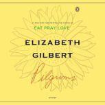 Pilgrims, Elizabeth Gilbert