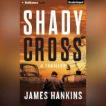 Shady Cross, James Hankins