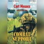 Combat Support, Curt Messex