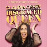 Claudia Oshry Disgraced Queen, Claudia Oshry