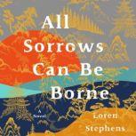 All Sorrows Can Be Borne, Loren Stephens