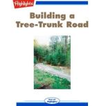 Building a TreeTrunk Road, Wendy Hobday Haugh