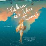 When We Were Them, Laura Taylor Namey