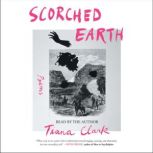 Scorched Earth, Tiana Clark
