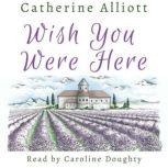 Wish You Were Here, Catherine Alliott