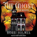 The Ghost and Little Marie , Bobbi Holmes