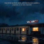 Haunted Motels, Inns, and Hotels of A..., Heather R