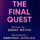 The Final Quest, Ghost writer
