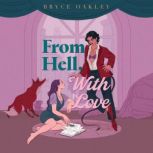 From Hell, With Love, Bryce Oakley