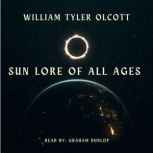 Sun Lore of All Ages, William Tyler Olcott