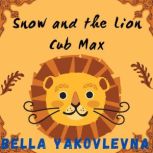 Snow and the Lion Cub Max, Bella Yakovlevna