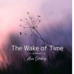 The Wake of Time, Asia Stribling