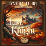 Last Knight, Cynthia Luhrs