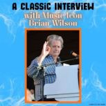 A Classic Interview with Music Icon B..., Brian Wilson