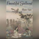 Beautiful Girlhood, Mabel Hale