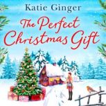 The Perfect Christmas Gift, Katie Ginger
