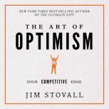 The Art of Optimism Your Competitive Edge, Jim Stovall