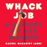 Whack Job, Rachel McCarthy James