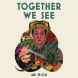 Together We See, Ari Tison