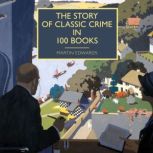 The Story of Classic Crime in 100 Books, Martin Edwards