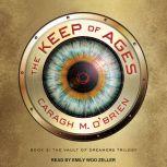 The Keep of Ages, Caragh M. O'Brien