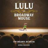 Lulu the Broadway Mouse, Jenna Gavigan