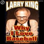 Why I Love Baseball, Larry King