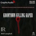 Koontown Killing Kaper Dramatized Ad..., Bill Campbell