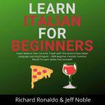Learn Italian For Beginners: Learn Italian in Your Car & for Travel with This Quick & Easy Italian Language Learning Program - 1000 Beginner Friendly Common Words To Learn Italian Fast Included!, Richard Ronaldo