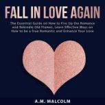 Fall in Love Again The Essential Gui..., A.M. Malcolm