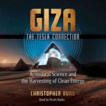 Giza The Tesla Connection, Christopher Dunn