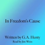 In Freedoms Cause, G. A. Henty
