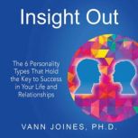 Insight Out, Vann Joines Ph.D.