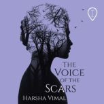 The Voice of the Scars, Harsha Vimal