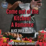 Come Out of the Kitchen!, Alice Duer Miller