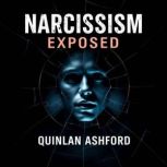 NARCISSISM Exposed Uncover Toxic Rel..., Quinlan Ashford