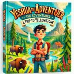 Yeshua The Adventurer A Trip To Yell..., JOSHUA CHALKLEY