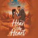 Hear My Heart, Tay MoNae