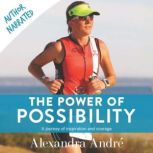 The Power of Possibility, Alexandra Andre