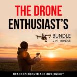 The Drone Enthusiasts Bundle, 2 in 1..., Brandon Kooner