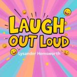Laugh Out Loud A Southern Womans Pl..., Lysander Hemsworth
