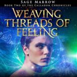 Weaving Threads of Feeling, Sage Marrow