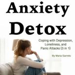 Anxiety Detox, Maria Garrets