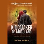 The Kingmaker Of Muguland, Dr. Ope Banwo
