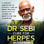 Dr. Sebi Cure for Herpes, Dr. Liam Reed
